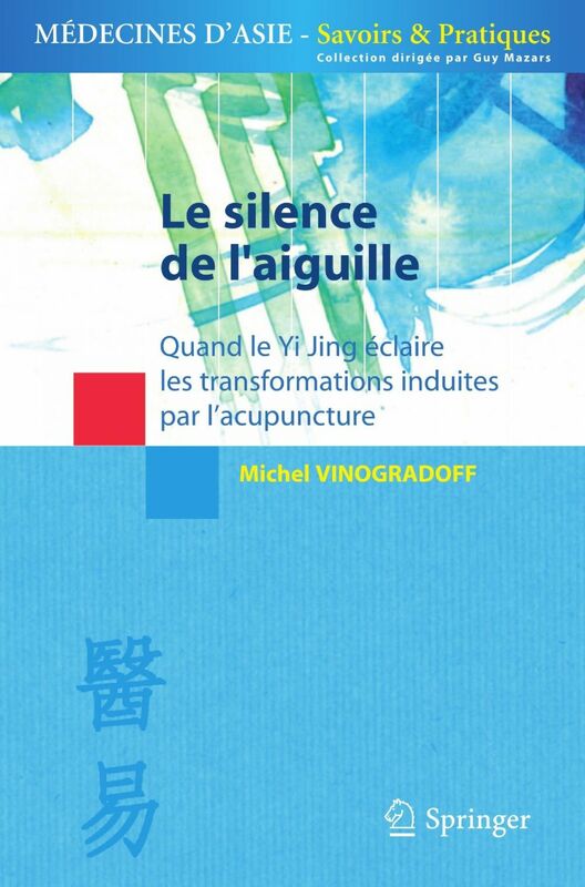 Le silence de l'aiguille : quand le Yi Jing éclaire les transformations induites par l'acupuncture