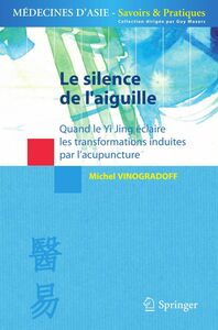 Le silence de l'aiguille : quand le Yi Jing éclaire les transformations induites par l'acupuncture