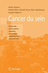 Cancer du sein : compte rendu du Cours supérieur francophone de cancérologie (Saint-Paul-de-Vence, 18-20 janvier 2007)