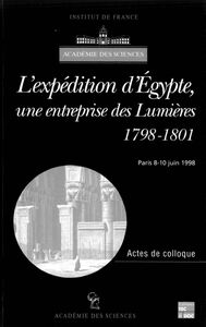 L'expédition d'Egypte, une entreprise des Lumières (1798-1801) : actes du colloque international