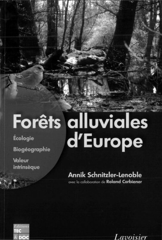 Forêts alluviales d'Europe : écologie, biogéographie, valeur intrinsèque
