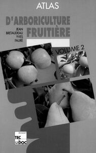 Atlas d'arboriculture fruitière Volume 2, Poirier, pommier, nashi
