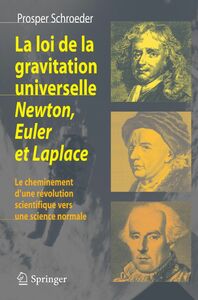 La loi de la gravitation universelle, Newton, Euler et Laplace : le cheminement d'une révolution scientifique vers une science normale