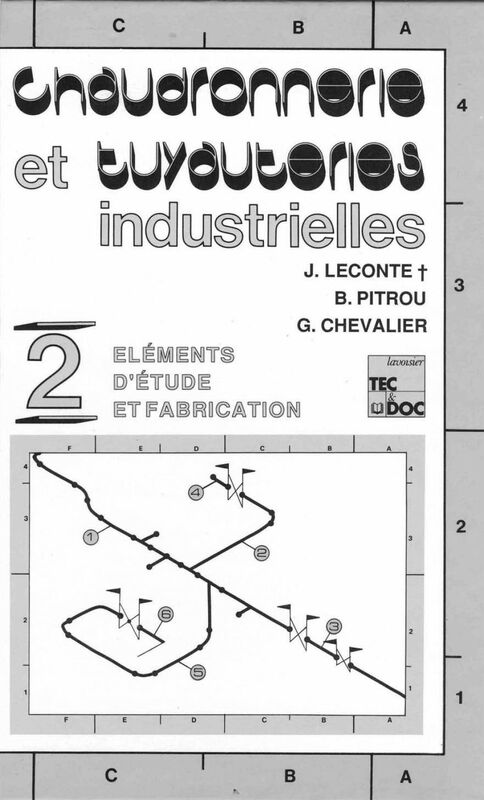 Chaudronnerie et tuyauteries industrielles Volume 2, Eléments d'étude et fabrication