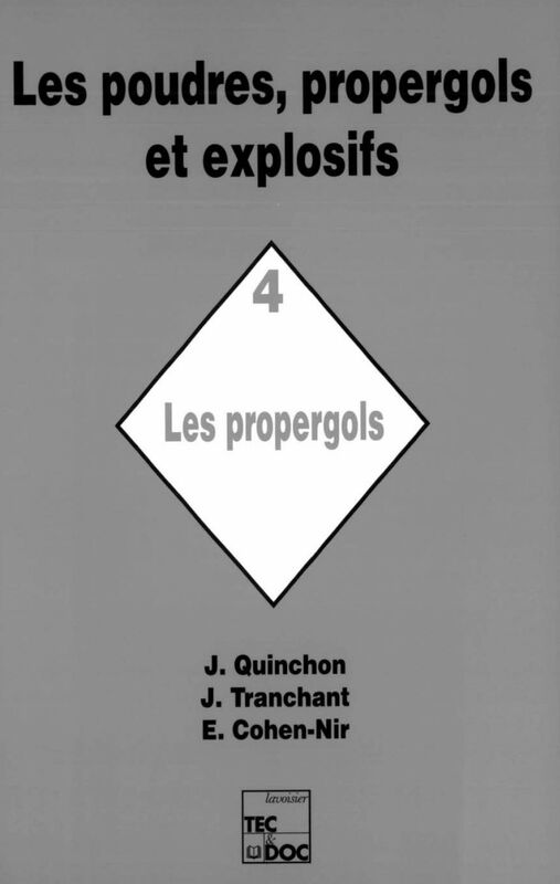 Les Poudres, propergols et explosifs Volume 4, Les Propergols