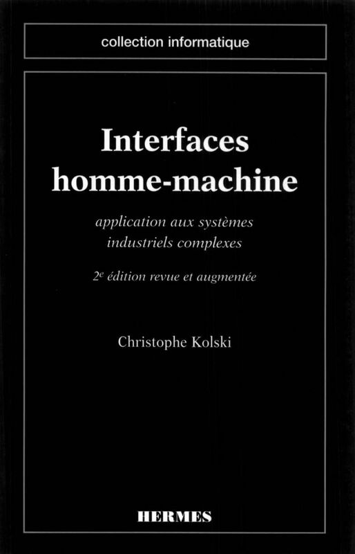 Interfaces homme-machine : applications aux systèmes industriels complexes