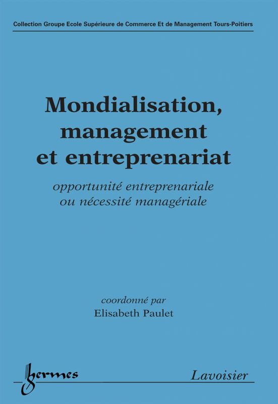 Mondialisation, management et entreprenariat : opportunité entreprenariale ou nécessité managériale