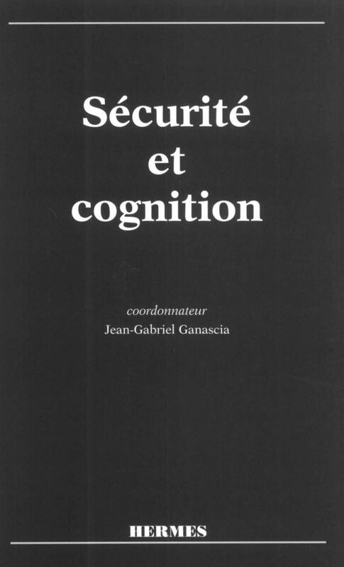 Sécurité et cognition : colloque, Paris, 16-17 sept. 1997