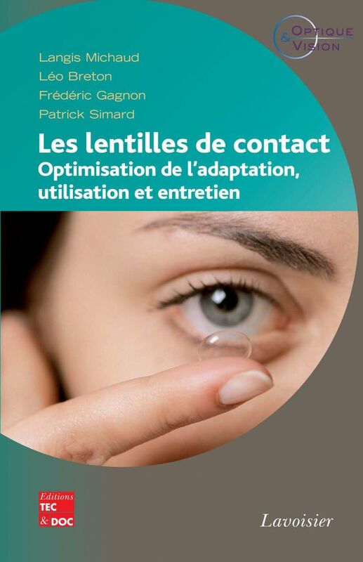 Les lentilles de contact : optimisation de l'adaptation, utilisation et entretien