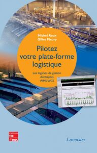 Pilotez votre plate-forme logistique : les logiciels de gestion d'entrepôts WMS-WCS