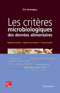 Les critères microbiologiques des denrées alimentaires : réglementation, agents microbiens, autocontrôle