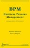 BPM, Business process management : pilotage métier de l'entreprise