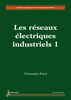 Les réseaux électriques industriels Volume 1