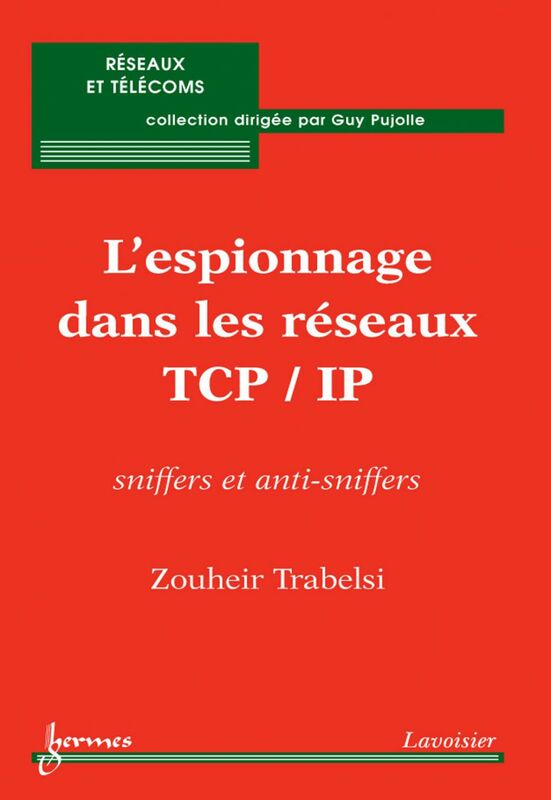 L'espionnage dans les réseaux TCP/IP : sniffers et anti-sniffers