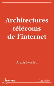 Architectures télécoms de l'Internet