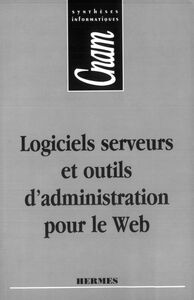 Logiciels, serveurs et outils d'administration pour le Web