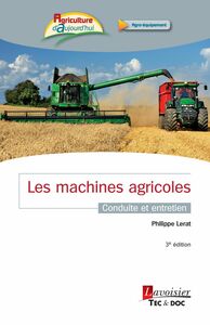 Les machines agricoles : conduite et entretien