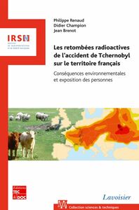 Les retombées radioactives de l'accident de Tchernobyl sur le territoire français : conséquences environnementales et exposition des personnes