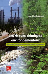 Les risques chimiques environnementaux : méthodes d'évaluation et impacts sur les organismes