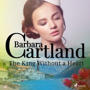 The King Without a Heart (Barbara Cartland's Pink Collection 41)