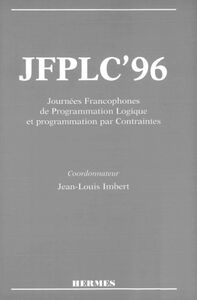 JFPLC 96 : actes des cinquièmes journées francophones de Programmation logique et programmation par contraintes