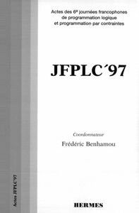 JFPLC'97 : actes des 6e journées francophones de programmation logique et programmation par contraintes