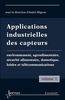 Applications industrielles des capteurs Volume 1, Environnement, agroalimentaire, sécurité alimentaire, domotique, loisirs et télécommunications