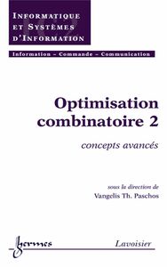 Optimisation combinatoire Volume 2, Concepts avancés