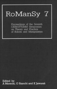 RoManSy 7 : proceedings of the CISM-IFTOMM symposia