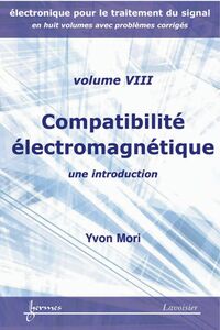 Electronique pour le traitement du signal Volume 8, Compatibilité électromagnétique : une introduction