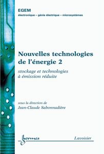 Nouvelles technologies de l'énergie Volume 2, Stockage et technologies à émission réduite