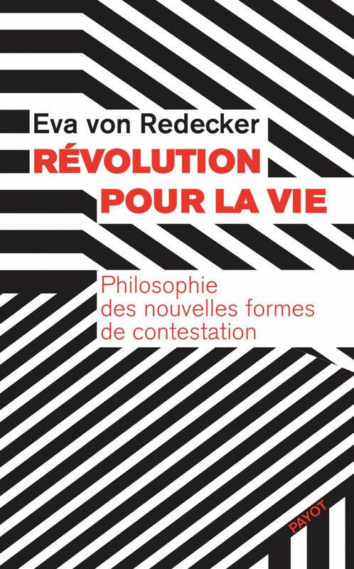 Révolution pour la vie Philosophie des nouvelles formes de contestation