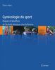 Gynécologie du sport : risques et bénéfices de l'activité physique chez la femme