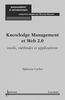Knowledge management et web 2.0 : outils, méthodes et applications
