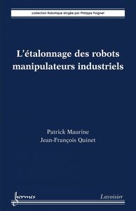 L'étalonnage des robots manipulateurs industriels