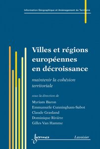 Villes et régions européennes en décroissance : maintenir la cohésion territoriale