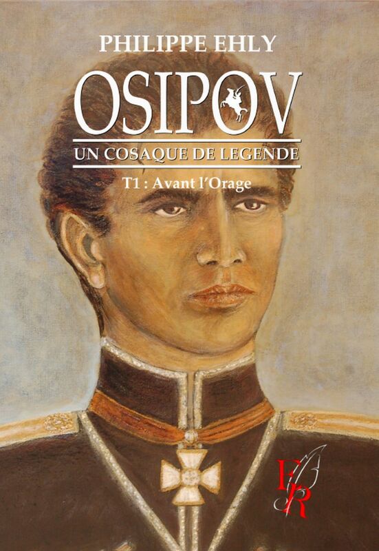 Osipov, un cosaque de légende - Tome 1 Avant l'orage