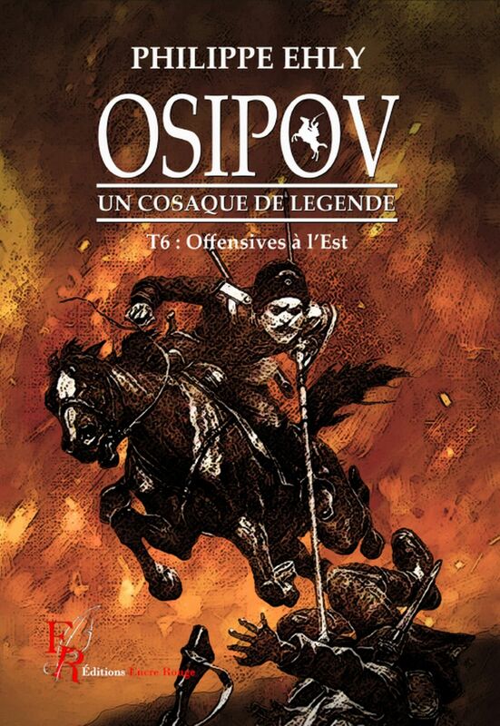 Osipov, un cosaque de légende - Tome 6 Offensive à l'Est