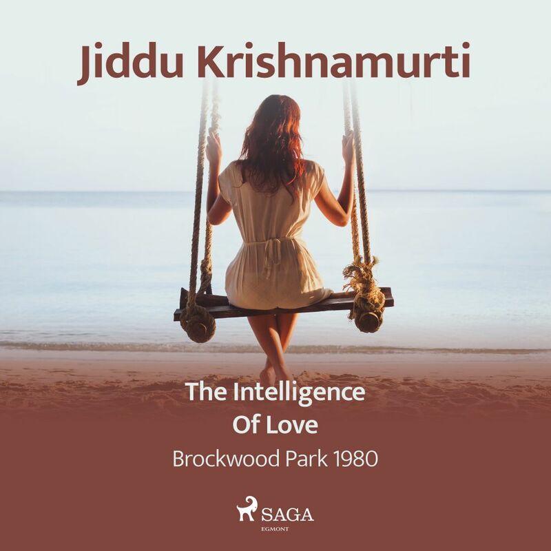 The Intelligence of Love – Brockwood Park 1980