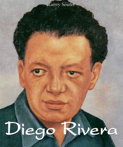 Diego Rivera. Kunst und Leidenschaft