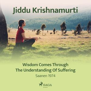 Wisdom Comes Through the Understanding of Suffering