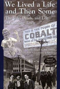 We Lived a Life and Then Some The Life, Death, and Life of a Mining Town