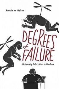 Degrees of Failure University Education in Decline