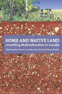 Home and Native Land Unsettling Multiculturalism in Canada
