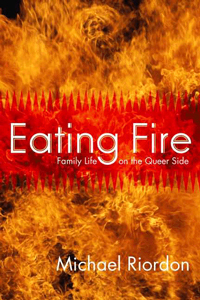 Eating Fire Family Life on the Queer Side