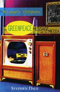 McLuhan’s Children The Greenpeace Message and the Media