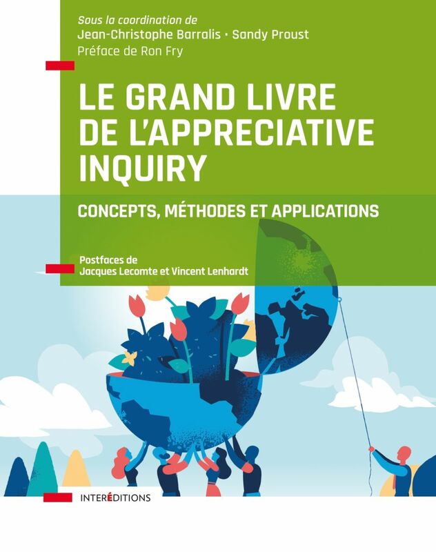 Le Grand Livre de l'Appreciative Inquiry Concepts, méthodes et applications