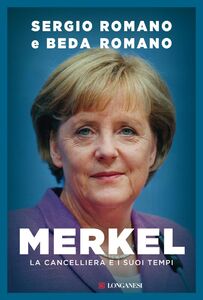 Merkel La cancelliera e i suoi tempi