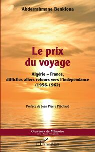 Le prix du voyage Algérie-France, difficiles allers-retours vers l'indépendance (1956-1962)