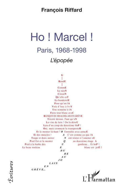 Ho ! Marcel ! Paris, 1968-1998 - L'épopée